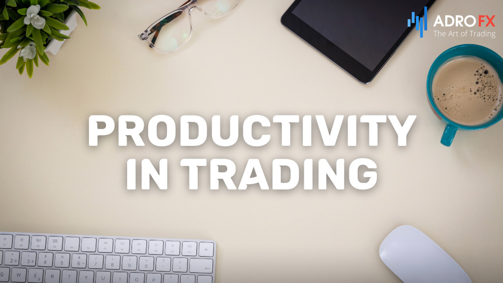 Understanding–Productivity-in-Trading