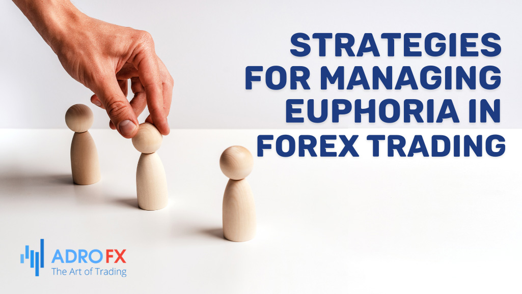 Strategies-for-Managing-Euphoria-in-Forex-Trading
