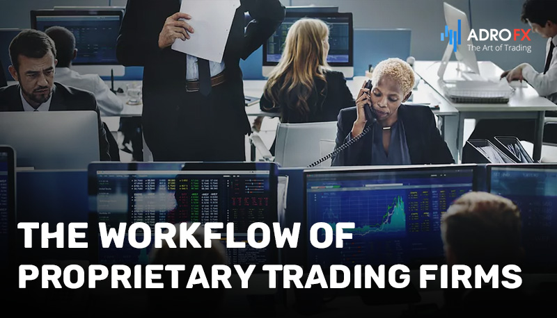 The-Workflow-of-Proprietary-Trading-Firms