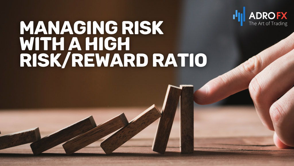 Managing-Risk-with-a-High-Risk-Reward-Ratio