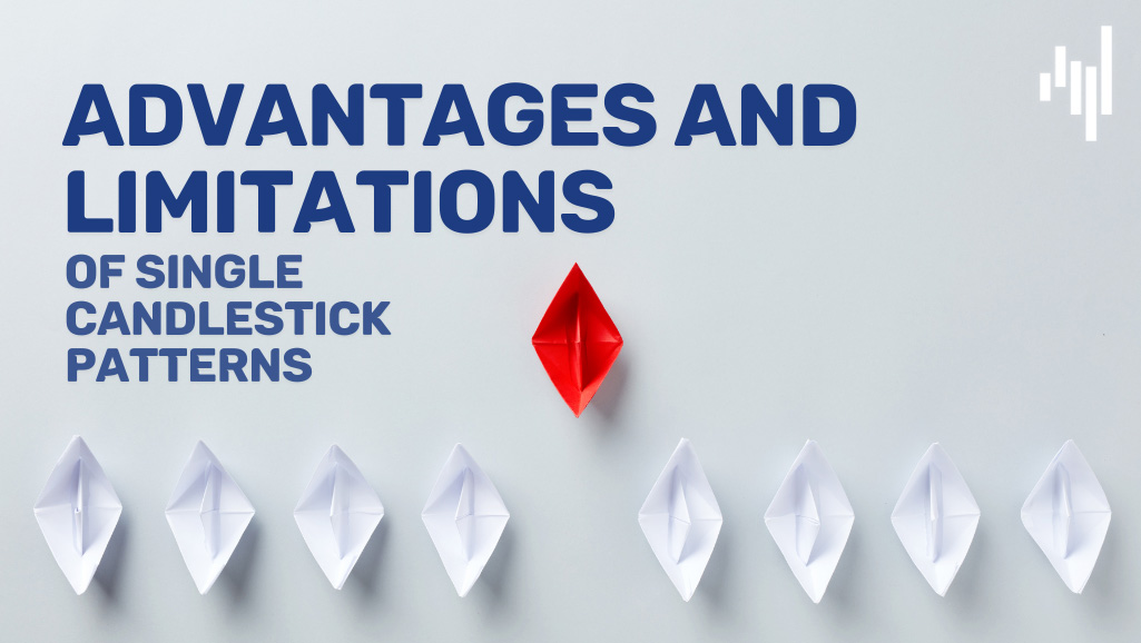 Advantages-and-Limitations-of-Single-Candlestick-Patterns