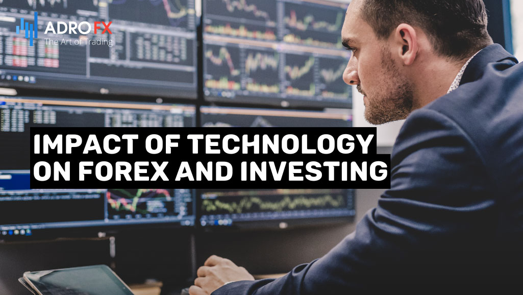 ​​​​​​​Impact-of-Technology-on-Forex-and-Investing