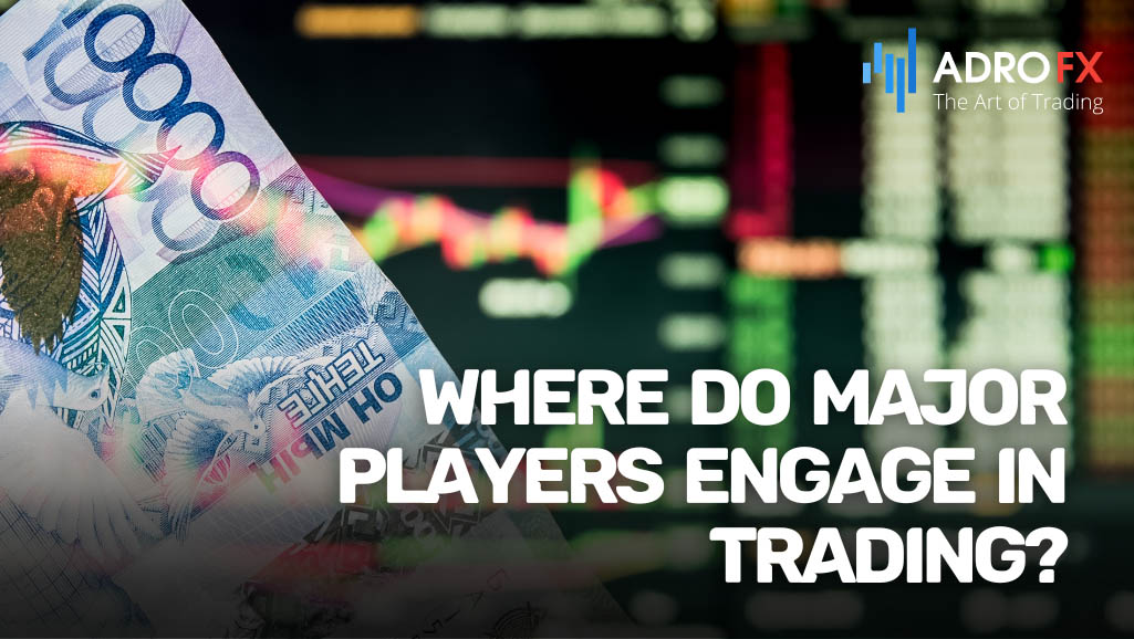 Where-Do-Major-Players-Engage-in-Trading