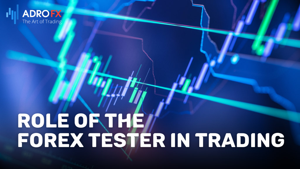 Understanding-the-Crucial-Role-of-the-Forex-Tester-in-Trading