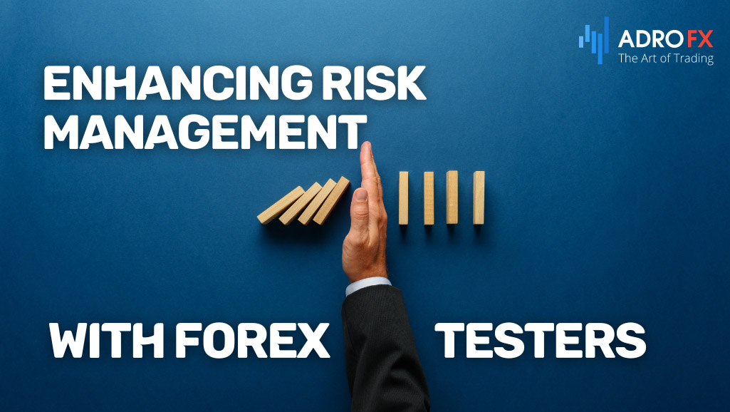 Enhancing-Risk-Management-with-Forex-Testers