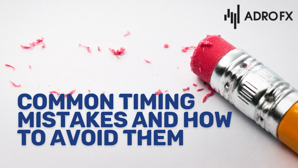 Common-Timing-Mistakes-and-How-to-Avoid-Them