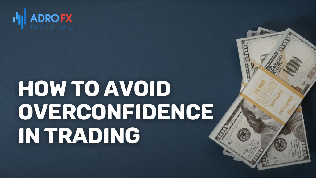 How-to-Avoid-Overconfidence-in-Trading