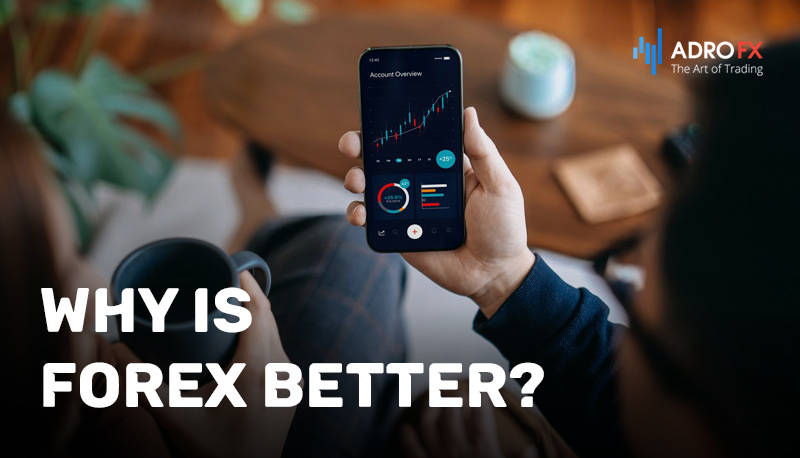 Why-Is-Forex-Better