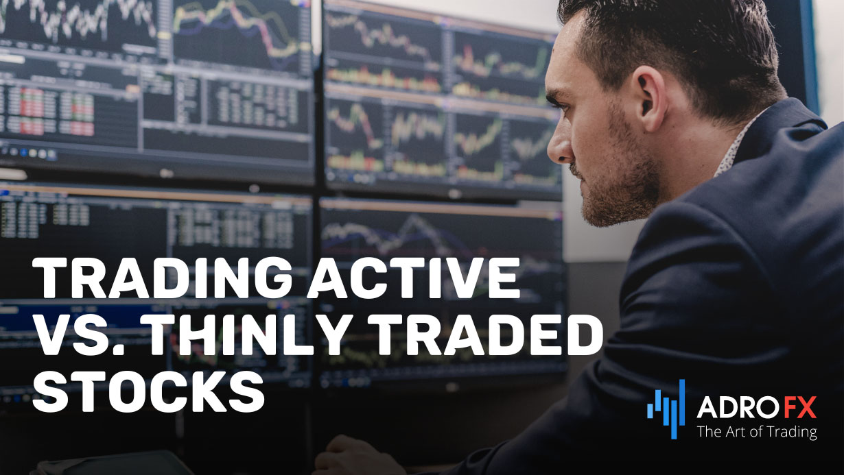 ​​​​​​​Trading-Active-vs-Thinly-Traded-Stocks