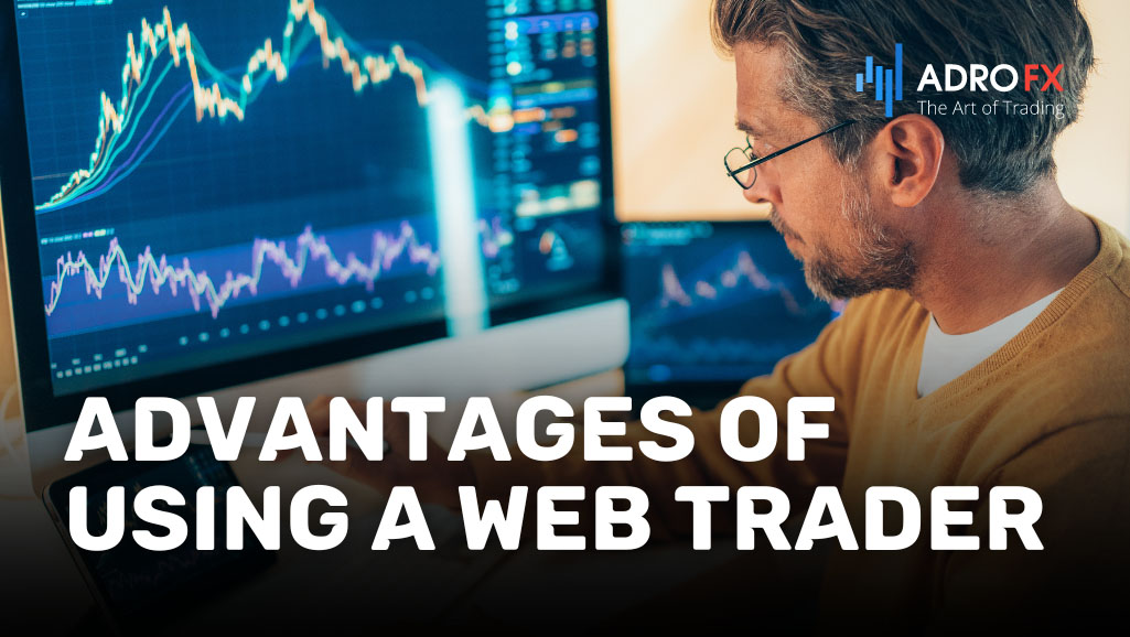 ​​​​​​​Advantages-of-Using-a-Web-Trader