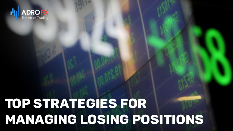 Top-Strategies-for-Managing-Losing-Positions