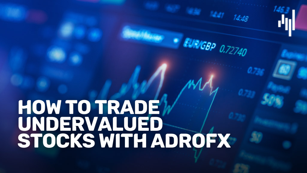 How-to-Trade-Undervalued-Stocks-with-AdroFx