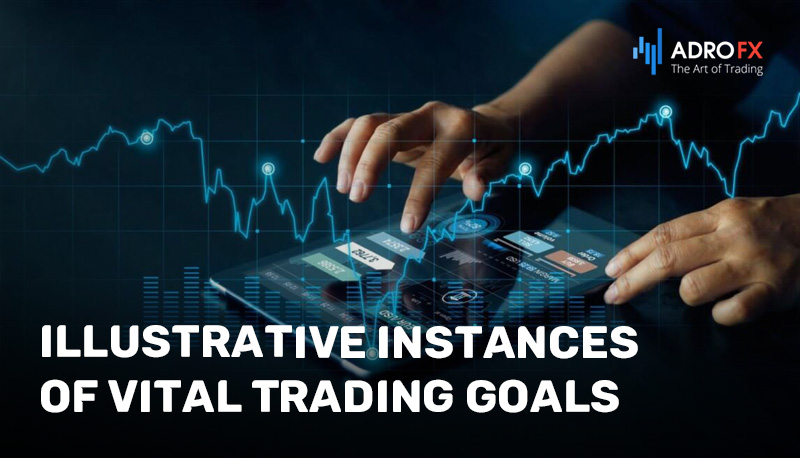 Illustrative-Instances-of-Vital-Trading-Goals