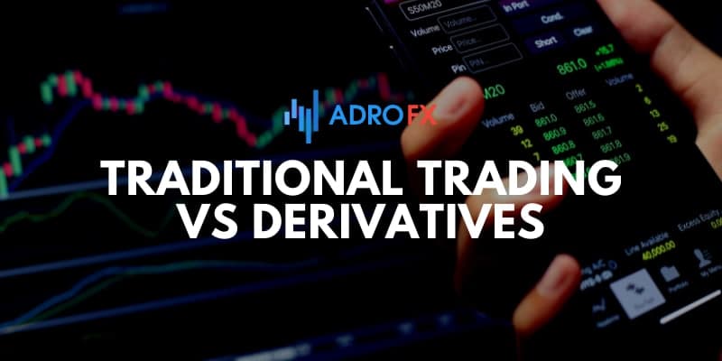 Traditional Trading vs Derivatives