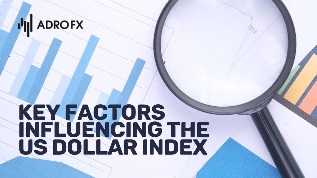 ​​​​​​​Key-Factors-Influencing-the-US-Dollar-Index