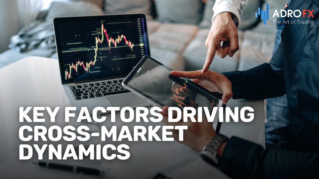 Key-Factors-Driving-Cross-Market-Dynamics