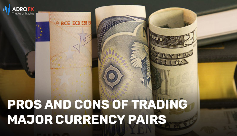 Pros-and-Cons-of-Trading-Major-Currency-Pairs
