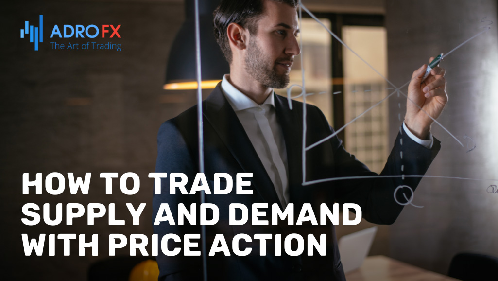 How-to-Trade-Supply-and-Demand-with-Price-Action
