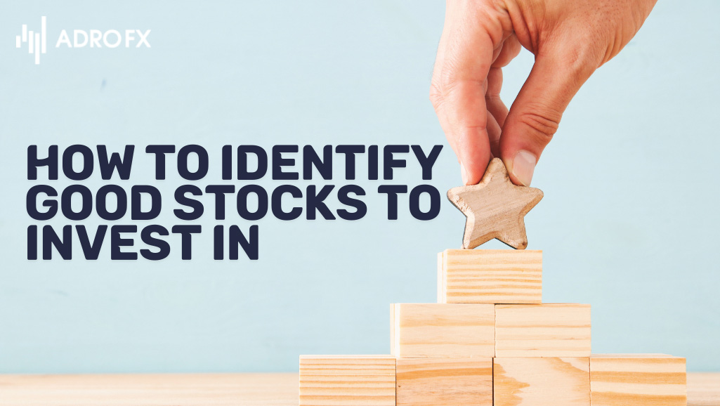 How-to-Identify-Good-Stocks-to-Invest-In