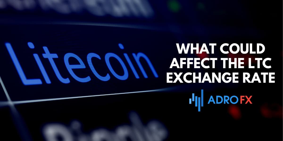 What could affect the LTC exchange rate
