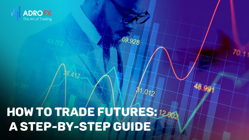 What-is-Futures-Trading-and-How-to-Trade-Futures?