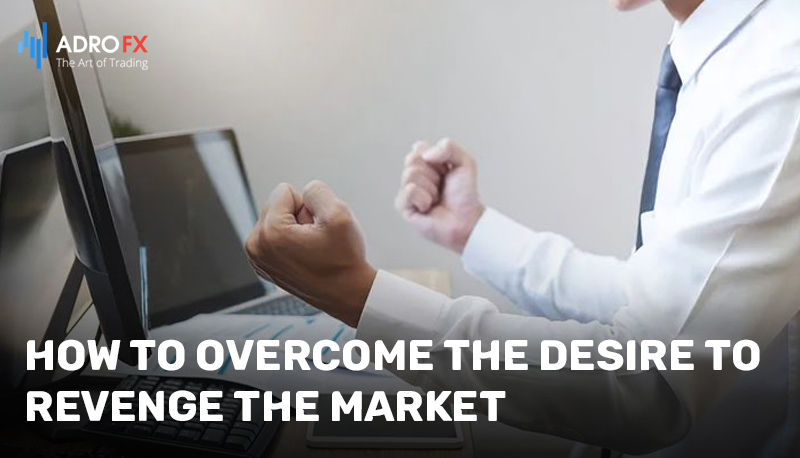 How-Overcome-the-Desire-to-Revenge-the-Market