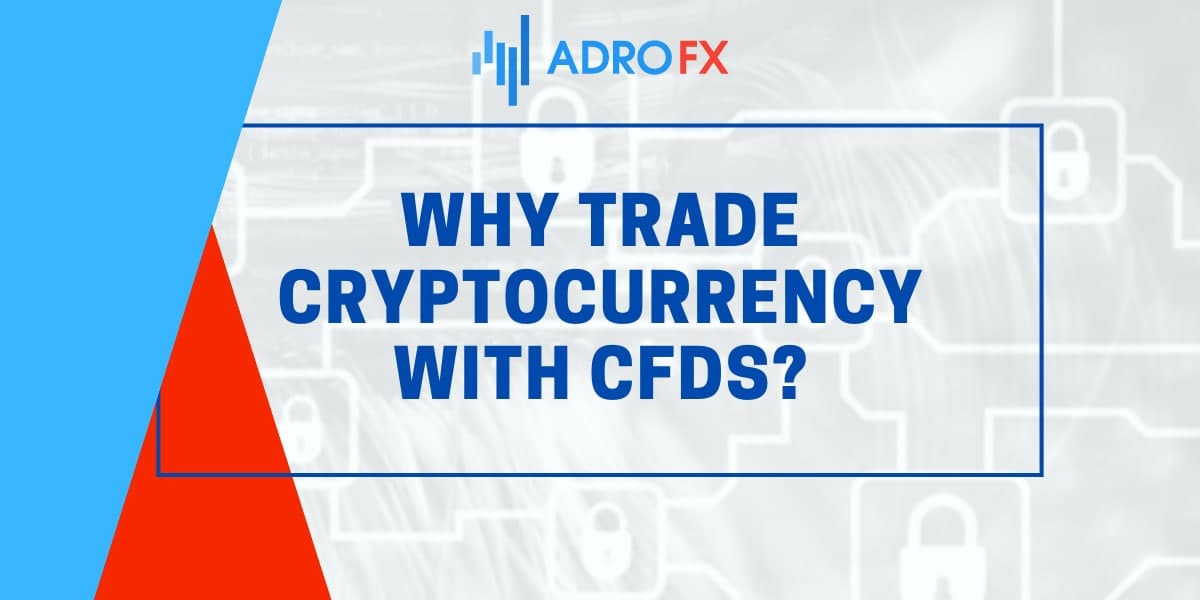 Why Trade Cryptocurrency with CFDs