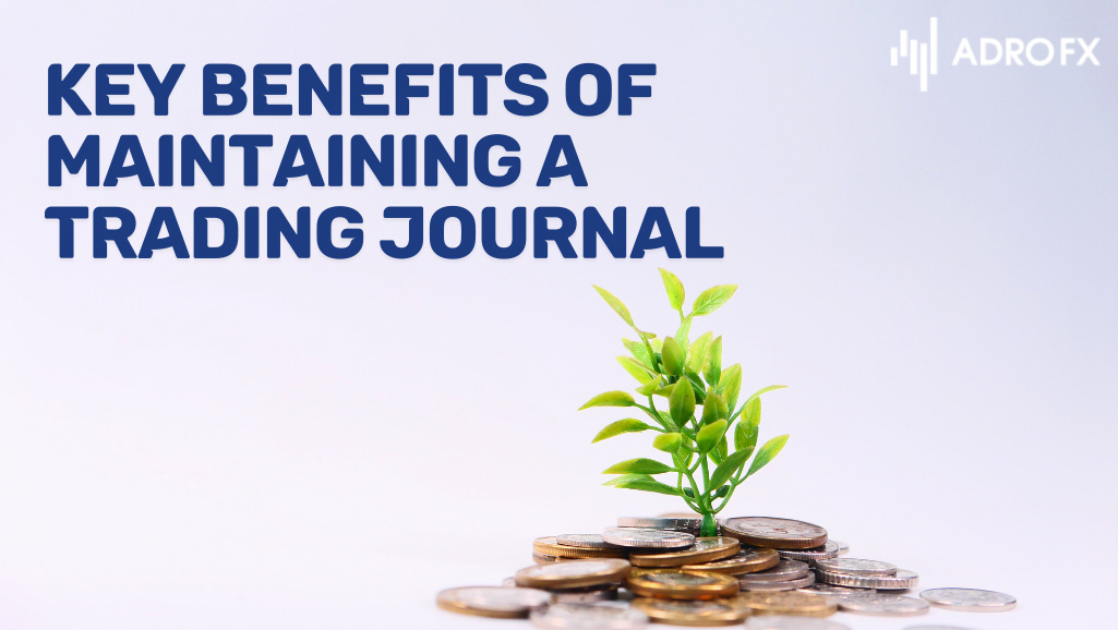 Key-Benefits-of-Maintaining-a-Trading-Journal