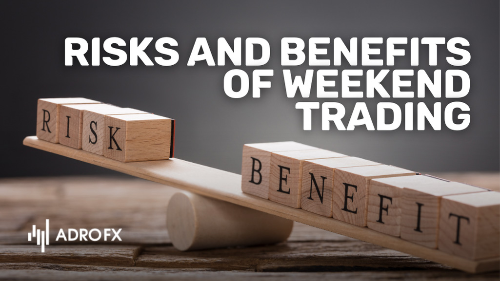 Risks-and-Benefits-of-Weekend-Trading