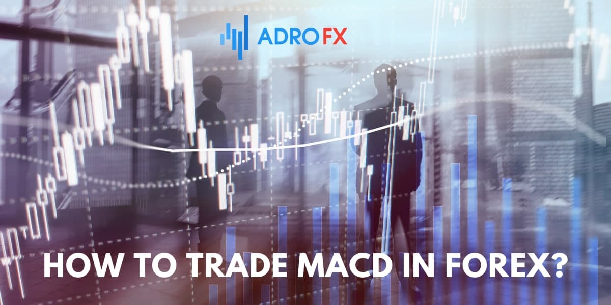How to trade MACD in forex?