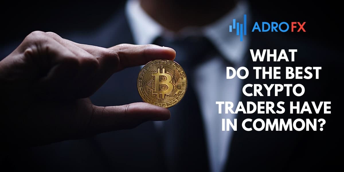 What Do The Best Crypto Traders Have In Common?