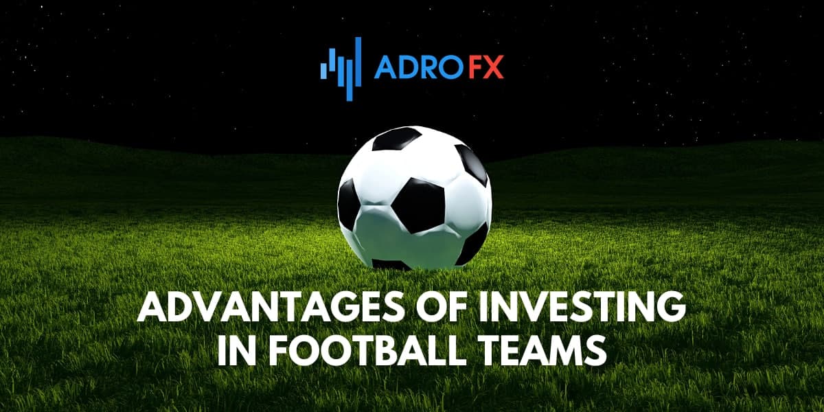 Advantages of Investing in Football Teams