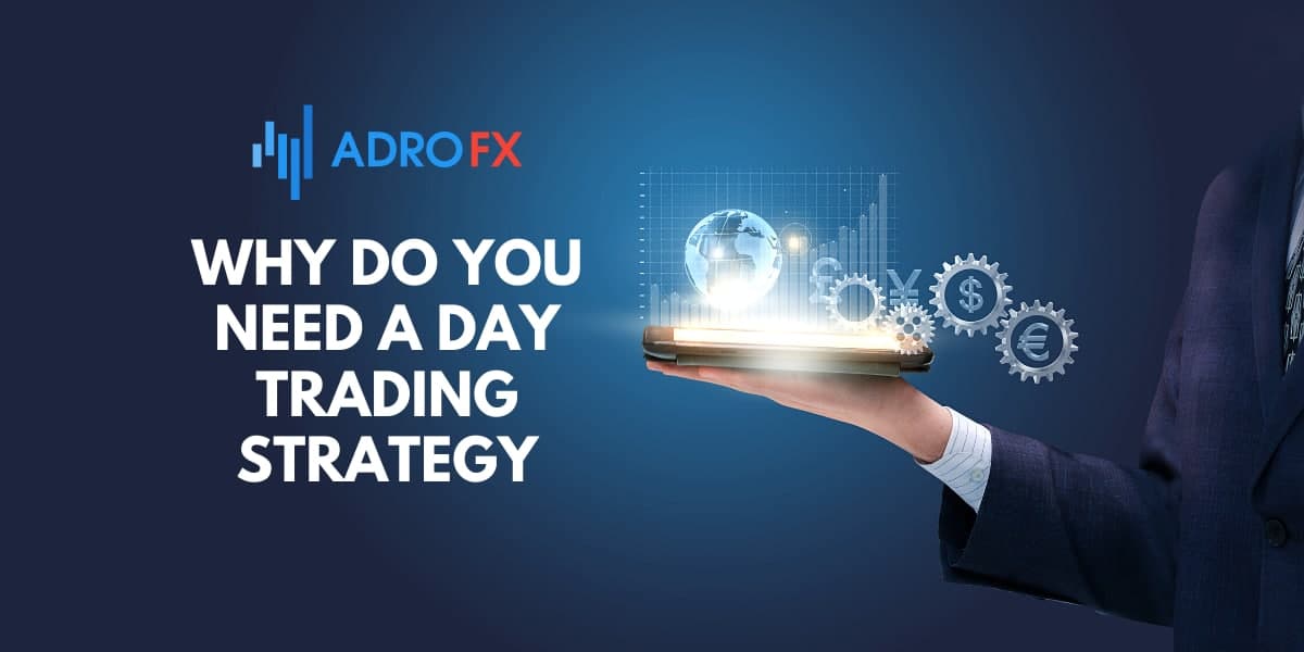 Why Do You Need a Day Trading Strategy