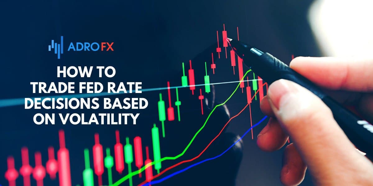 How to trade Fed rate decisions based on volatility