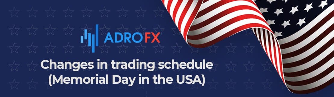 Changes in trading schedule (Memorial Day in the USA)